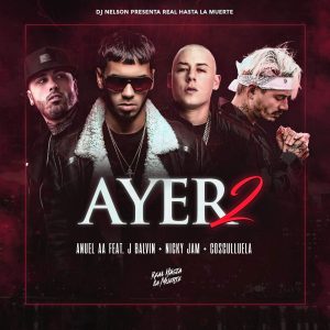 Anuel AA Ft. J Balvin, Nicky Jam y Cosculluela – Ayer 2